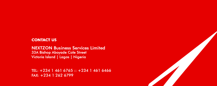NEXTZON Business Services Limited :: 33A Bishop Aboyade Cole Street :: Victoria Island | Lagos | Nigeria :::: Tel: +234 1 461 6765, 461 6466 | Fax: +234 1 262 6799 :::: info@nextzon.com