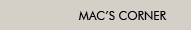 MAC'S CORNER